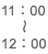 11:00〜 12:00